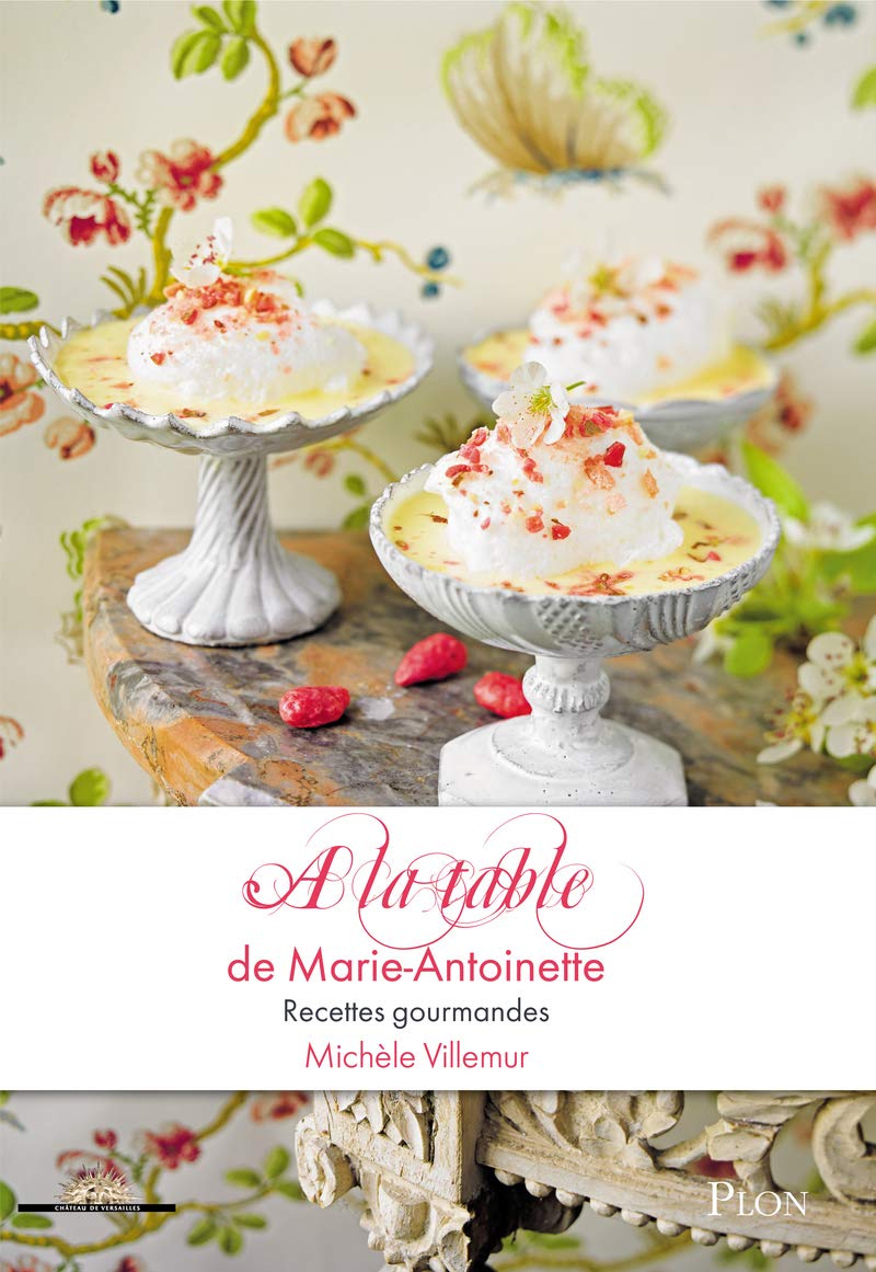 A La Table De Marie Antoinette Recettes Gourmandes French Edition Villemur Michele Nikouline Natacha Robin Franck 9782259221610 Amazon Com Books