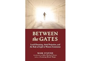 Between the Gates: Lucid Dreaming, Astral Projection, and the Body of Light in Western Esotericism