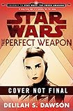 The Perfect Weapon (Star Wars) (Short Story): Journey to Star Wars: The Force Awakens