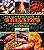 The Ultimate Guide to Grilling: How to Grill Just about Anything (The Ultimate Guides)