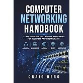Computer Networking Handbook: Complete Guide To Computer Networking For Beginners And Intermediates