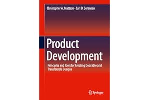 Product Development: Principles and Tools for Creating Desirable and Transferable Designs