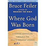 Where God Was Born: A Daring Adventure Through the Bible's Greatest Stories (P.S.)