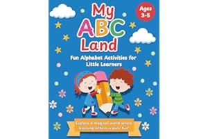 My ABC Land: Fun Alphabet Activities for Kids (Ages 3–5)- Tracing, Coloring, Mazes, Matching & Creative Crafts for Early Lear