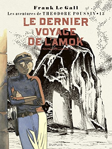 Théodore Poussin - tome 13 - Le dernier voyage de l'Amok (French Edition) by Le Gall