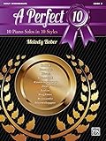 A Perfect 10, Book 3: 10 Piano Solos in 10 Styles for Early Intermediate Pianists (Piano)
