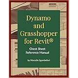 Dynamo and Grasshopper for Revit Cheat Sheet Reference Manual