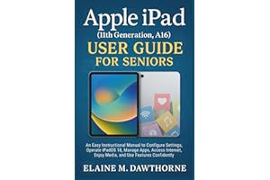 Apple iPad (11th Generation, A16) User Guide for Seniors: An Easy Instructional Manual to Configure Settings, Operate iPadOS 