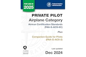 Private Pilot Airplane Category Airman Certification Standards (FAA-S-ACS-6C) Plus Companion Guide for Pilots (FAA-G-ACS-2)