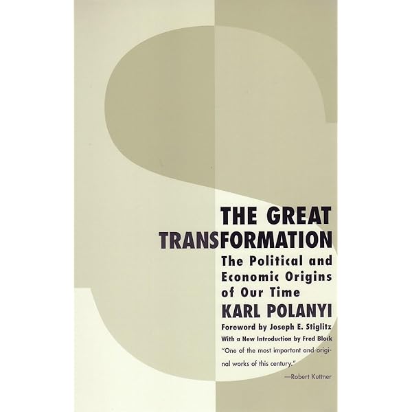 The Great Transformation: The Political and Economic Origins of