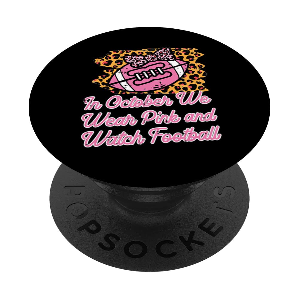In October We Wear Pink Football Leopard Breast Cancer Women PopSockets Swappable PopGrip
