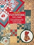 El Libro de Patchwork - Facil y Rapido - (Spanish Edition) by 