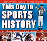 This Day in Sports History: Historic Events and Time-Honored Traditions 2015 Boxed Calendar by 