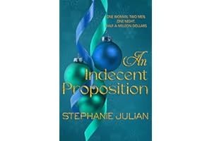 An Indecent Proposition: Steamy Contemporary Why Choose Romance