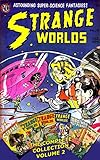 Strange Worlds - Astounding Super-Science Fantasies: The Complete Collection Volume 2