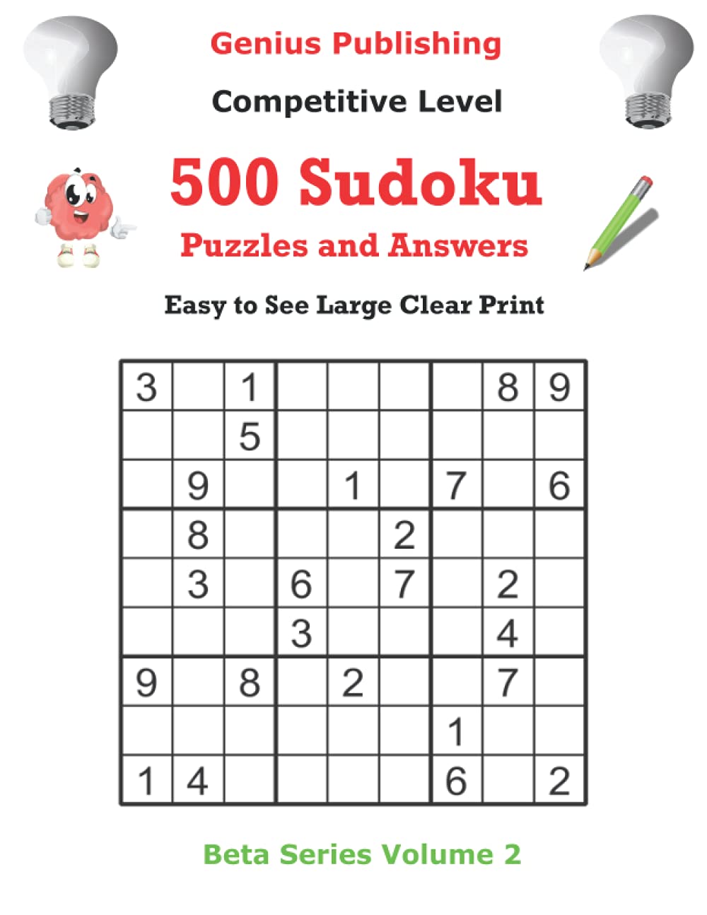 genius publishing 500 competitive sudoku puzzles and answers volume 2 easy to see large clear print sudoku puzzles beta competitive series of sudoku puzzles publishing genius 9798747314085 amazon com books