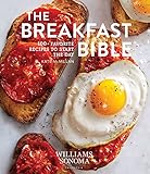 The Breakfast Bible: 100+ Favorite Recipes to Start the Day (Williams Sonoma) by Kate McMillan