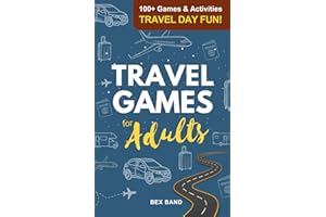 Travel Games for Adults: 100+ Games, Activities & Conversation Starters for Road Trips & Airplane Journeys
