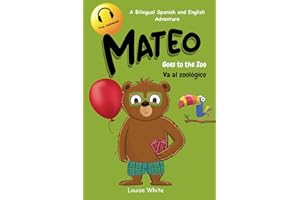 Mateo Goes to the Zoo: A Bilingual Spanish and English Adventure (Mateo's Bilingual Adventures Series)