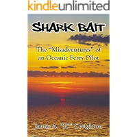 Shark Bait: The Misadventures of an Oceanic Ferry Pilot book cover