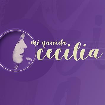 Mi Querida Cecilia