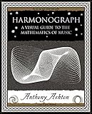 Harmonograph: A Visual Guide to the Mathematics of
