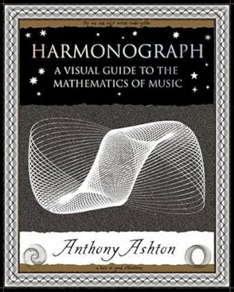 Harmonograph: A Visual Guide to the Mathematics of