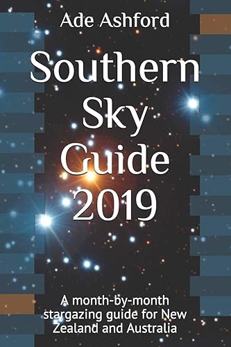 Download Southern Sky Guide 2019: A month-by-month stargazing guide for New Zealand and Australia PDF