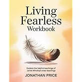Living Fearless Workbook: Explore the helpful teachings of Jamie Winship's wise teachings