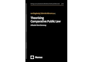 Theorising Comparative Public Law: A Reader from Germany (Beiträge zum ausländischen öffentlichen Recht und Völkerrecht Book 
