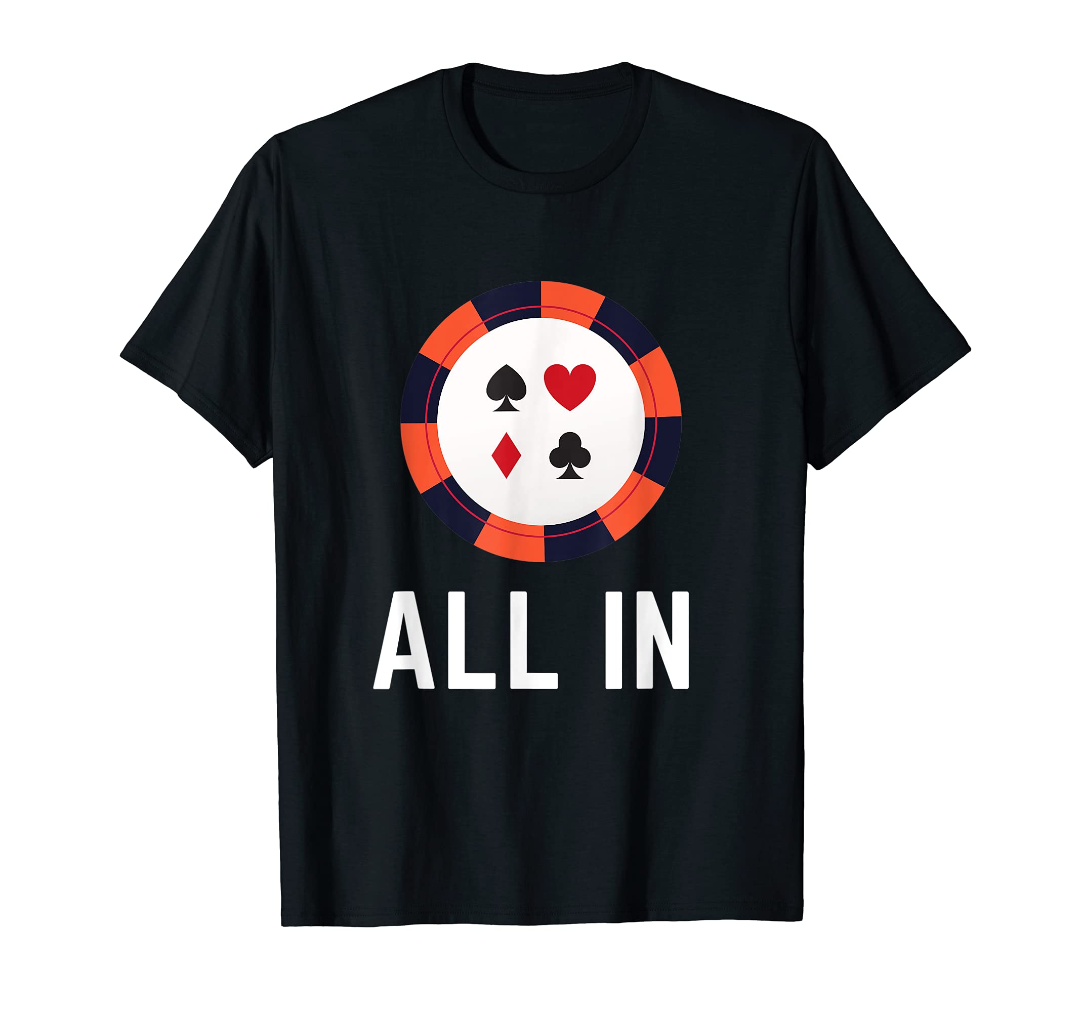 Funny All In Poker Chip Design Poker Player T-Shirt