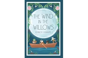 The Wind in the Willows (Illustrated): Classic 1913 Edition with Original Illustrations