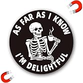 As Far As I Know I'm Delightful Magnet Decal for Car, Funny Skeleton Magnetic Stickers, Mental Health Awareness Stickers,