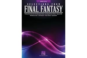 Selections from Final Fantasy | Piano Solo Collection for Piano Players | Iconic Video Game Music Arrangements | 12 Fantasy Soundtrack Themes for All Skill Levels | Classic Game Music for Piano