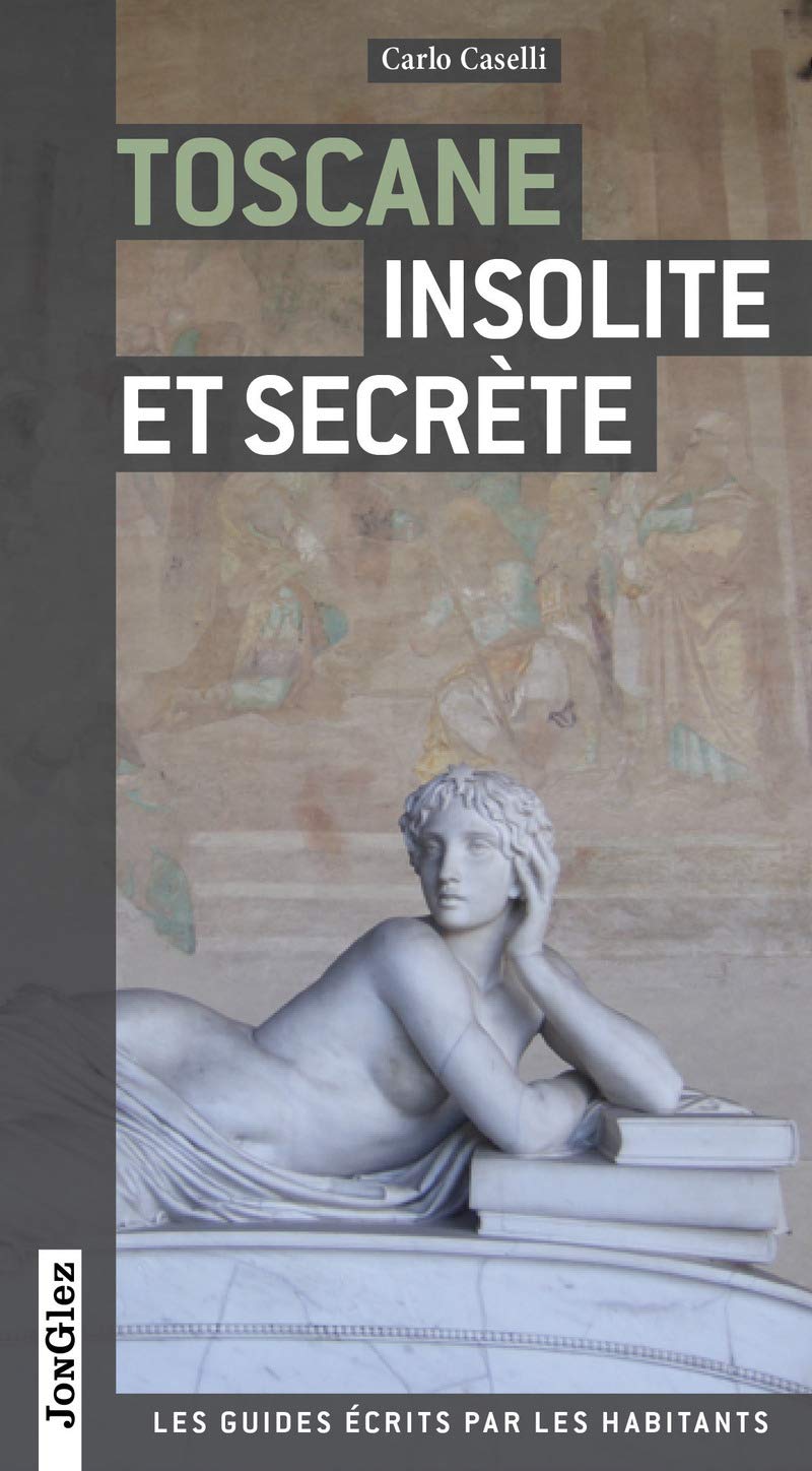 Toscane Insolite Et Secrete V2 French Edition Caselli Carlo 9782361950347 Amazon Com Books