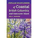 Popular Wildflowers of Coastal British Columbia and Vancouver Island