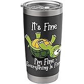 It's fine I'm fine everything is fine funny Cute Turtle Stainless Steel Insulated Tumbler