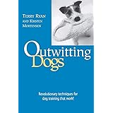 Outwitting Dogs: Revolutionary Techniques For Dog Training That Work!