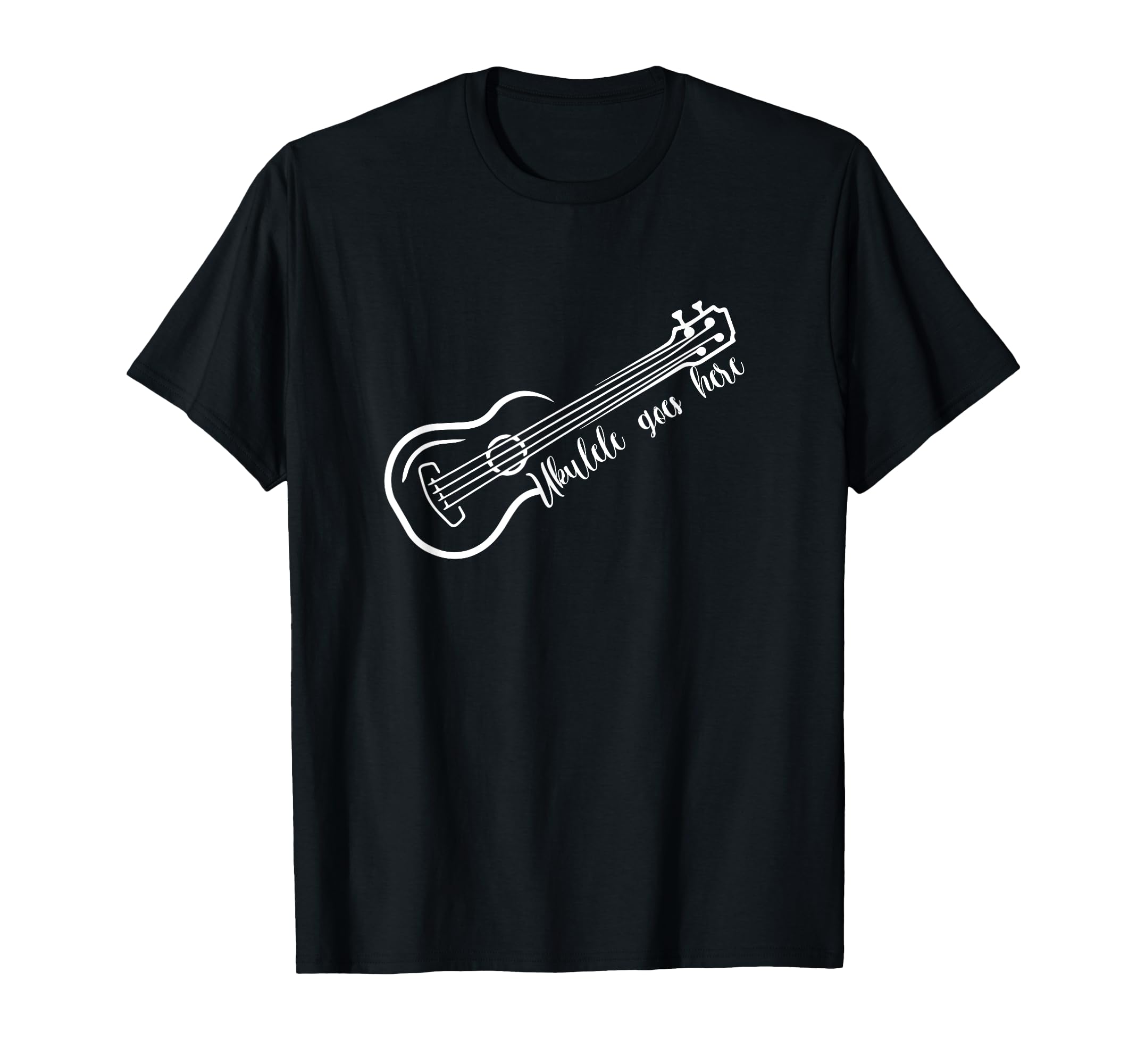 Ukulele Goes Here Hawaiian Acoustic Musician Guitar Uke T-Shirt
