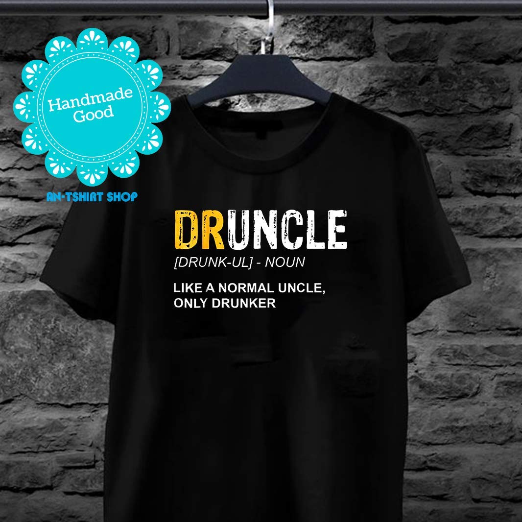 S Druncle Definition Like A Normal Uncle Only Drunker T-shirt For And 