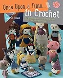 Once Upon a Time... in Crochet: 30 amigurumi characters from your favorite fairytales by 