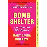 Bomb Shelter: Love, Time, and Other Explosives