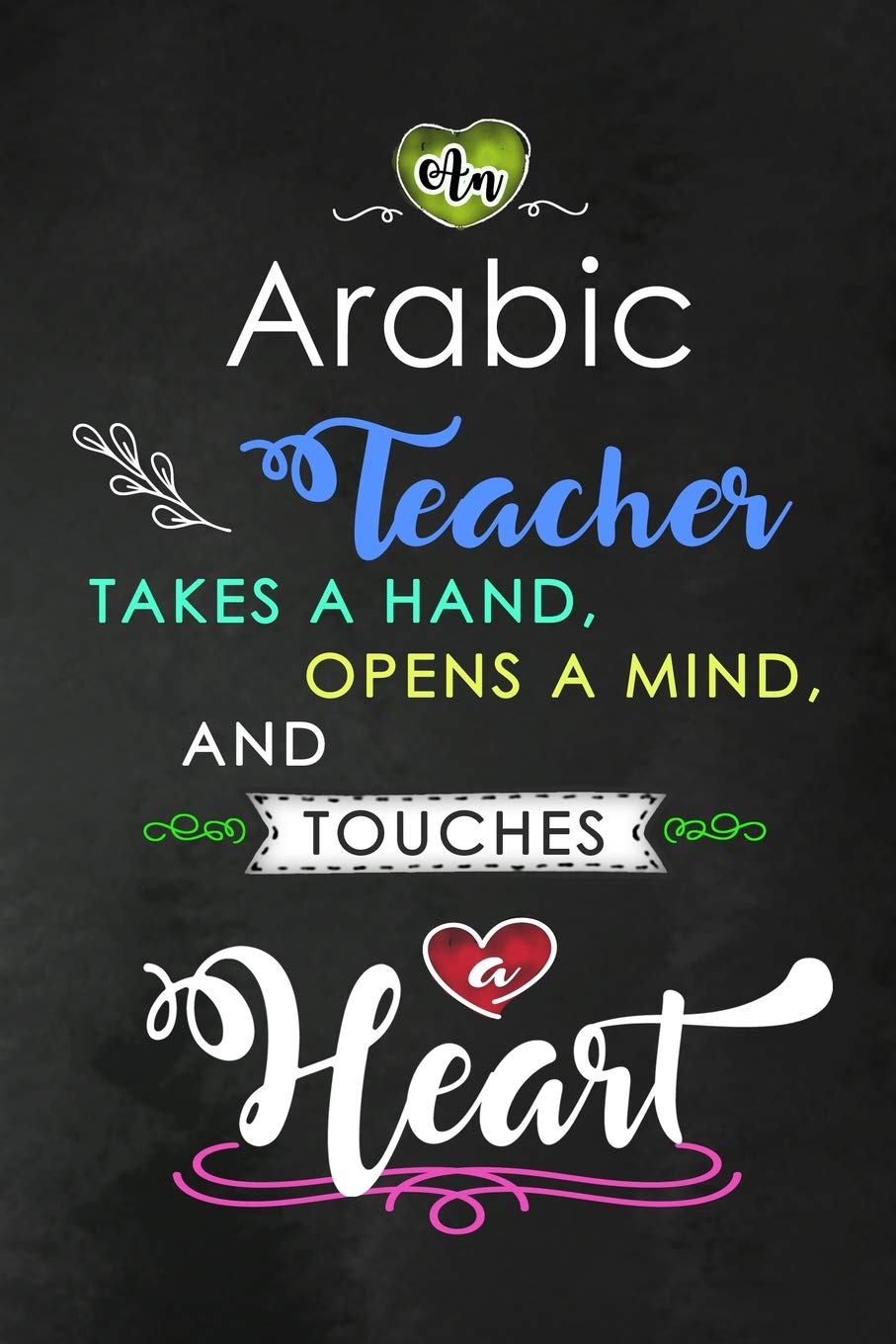 An Arabic Teacher Takes A Hand And Touches A Heart Teacher Appreciation Gift Blank Lined Notebook Journal Diary To Write In Perfect Graduation Teachers Alternative To Thank You Card
