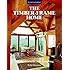 The Timber-Frame Home: Design, Construction, Finishing