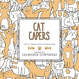 Cat Capers: A Kitty-Themed Adult Colouring Book by Georgina Townsend