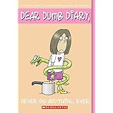 Never Do Anything, Ever (Dear Dumb Diary, No. 4)