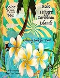 Color With Me! Boho Hipster Caribbean Islands Coloring Book for Two! by