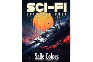 Sci-Fi Coloring Book: Explore the Galaxies With Aliens, Robots, and More - Fun for All Ages!