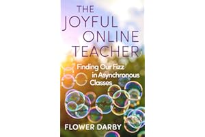 The Joyful Online Teacher: Finding Our Fizz in Asynchronous Classes