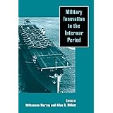 Military Innovation in the Interwar Period